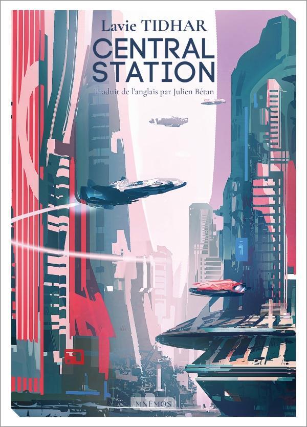 Lavie Tidhar: Central Station (French language, 2024, Éditions Mnémos)