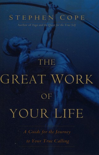 Stephen Cope: The great work of your life (2012, Bantam Books)