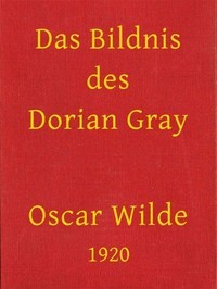 Oscar Wilde: Das Bildnis des Dorian Gray (German language, 2013, Project Gutenberg)