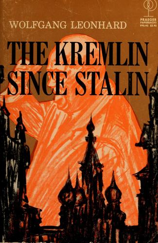 Wolfgang Leonhard: The Kremlin since Stalin (1962, Praeger)