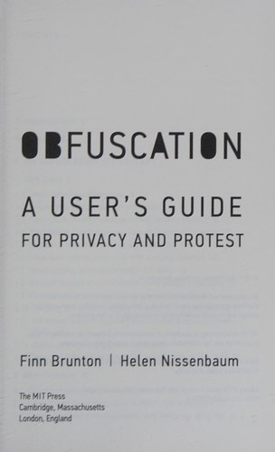 Finn Brunton, Helen Nissenbaum: Obfuscation (2015, MIT Press)