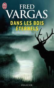 Fred Vargas: Dans les bois éternels (French language, 2009, J'ai Lu)