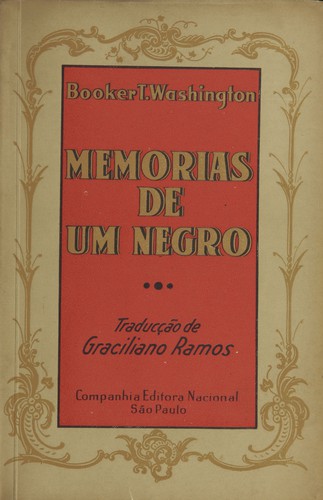Booker T. Washington: Memórias de um Negro (Portuguese language, 1940, Companhia Editora Nacional)
