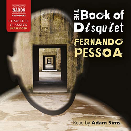 Fernando Pessoa: The Book of Disquiet (AudiobookFormat, Naxos AudioBooks)