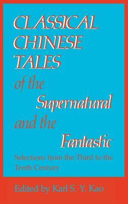 Karl S. Y. Kao: Classical Chinese Tales of the Supernatural and the Fantastic (Hardcover, Indiana University Press)