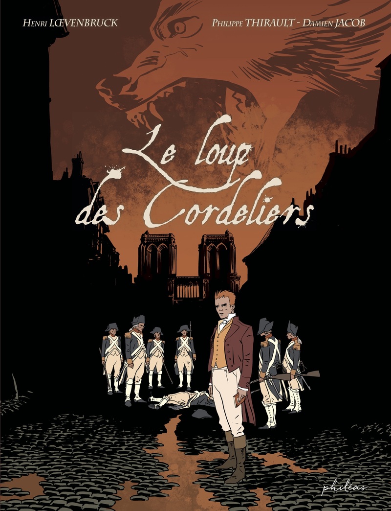 Henri Lœvenbruck, Damien Jacob, Philippe Thirault: Le loup des Cordeliers (français language, phileas)