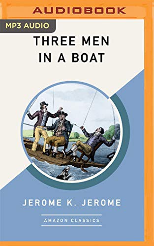Jerome K. Jerome, Simon Mattacks: Three Men in a Boat (AudiobookFormat, 2019, Brilliance Audio)
