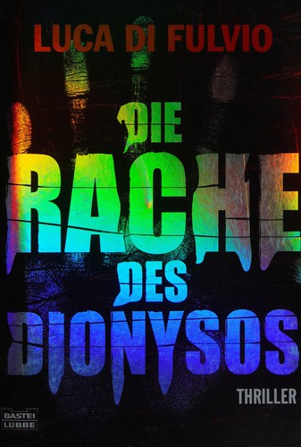 Luca Di Fulvio: Die Rache des Dionysos (German language, 2008, Bastei Lübbe)