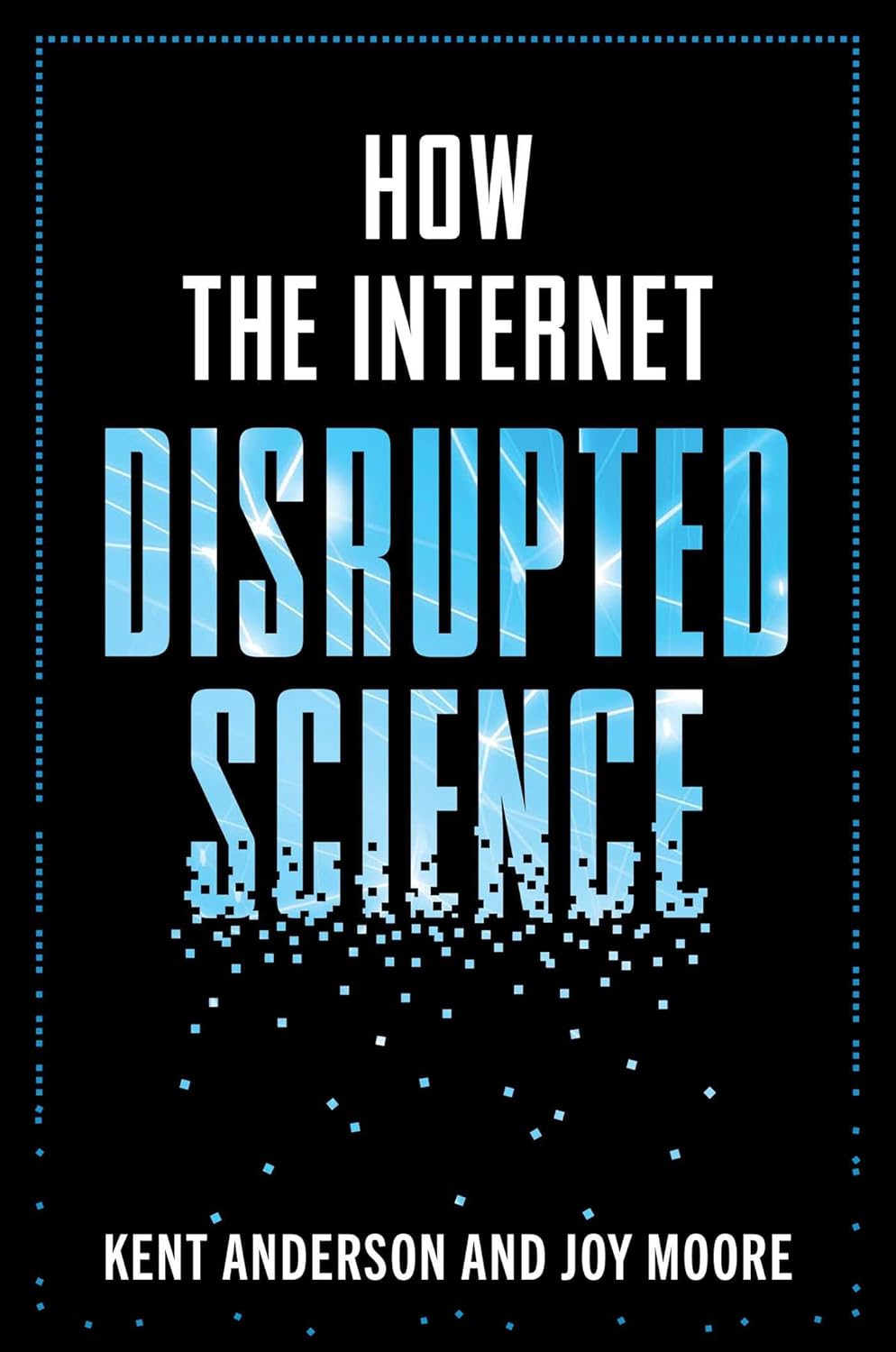 Joy Moore, Kent Anderson: How the Internet Disrupted Science (2026, Prometheus)
