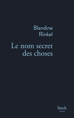 Blandine Rinkel: Le nom secret des choses (French language, 2026, Stock)