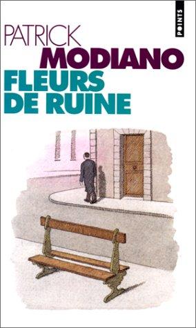 Patrick Modiano: Fleurs De Ruine (Paperback, French language, Editions du Seuil)
