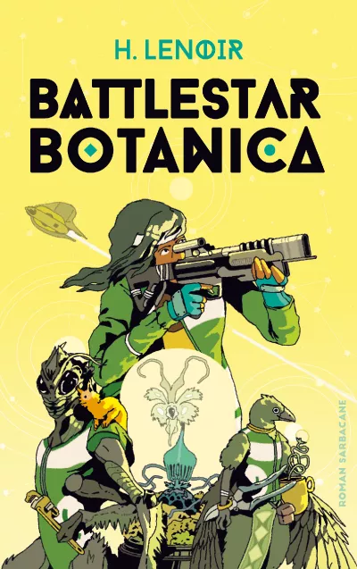 H. Lenoir: Battlestar Botanica (fr language, Sarbacane)