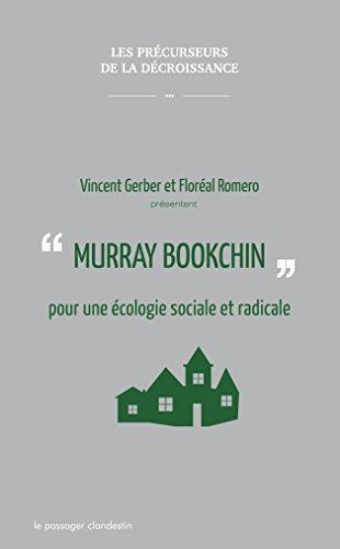Floreal M. Romero, Vincent Gerber: Murray Bookchin pour une écologie sociale et radicale (French language, Le Passager Clandestin)