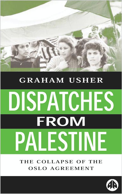 Graham Usher: Dispatches From Palestine (Hardcover, 1999, Pluto Press)