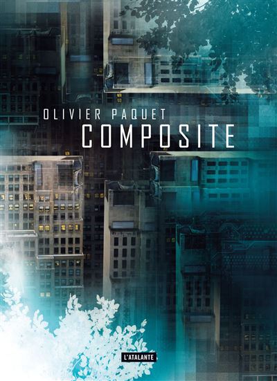 Olivier Paquet: Composite (Français language, 2022, Atalante)