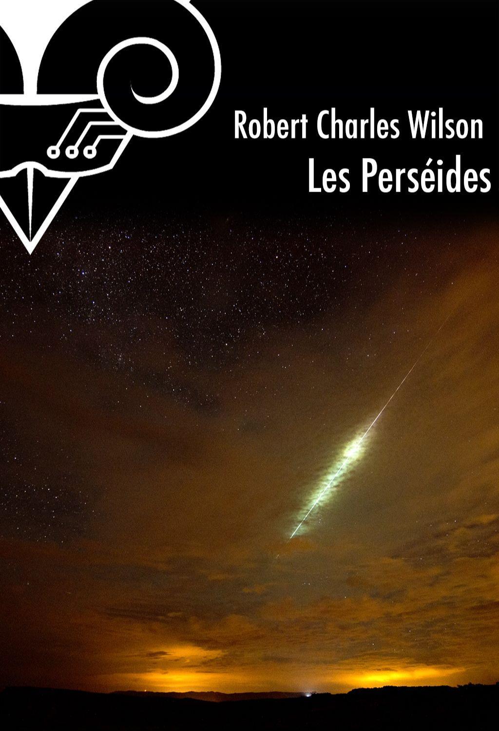 Robert Charles Wilson: Les perséides (French language, 2014, Le Bélial')