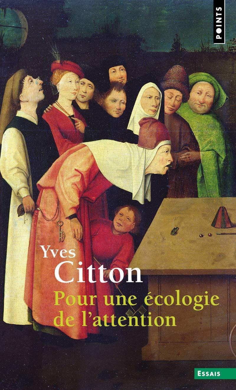 Yves Citton: Pour une écologie de l'attention (French language, 2021, Éditions Points)