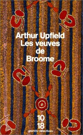 Arthur Upfield: Les Veuves de Broome (Paperback, French language, 1995, Editions 10/18)