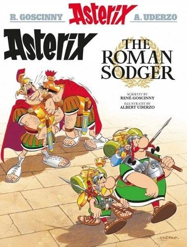 René Goscinny, Albert Uderzo, Matthew Fitt: Asterix the Roman Sodger (Scots language, 2018, Dalen)