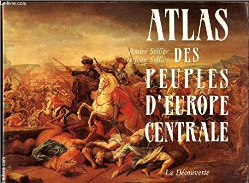 André Sellier: Atlas des peuples d'Europe centrale (French language, 1991, La Découverte)