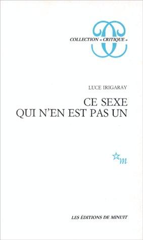 Luce Irigaray: Ce sexe qui n'en est pas un (French language, 1977, Éditions de Minuit)