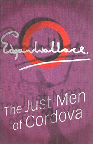 Edgar Wallace: The Just Men Of Cordova (Paperback, House of Stratus)