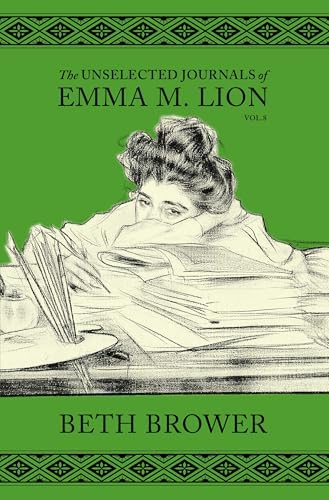 Beth Brower: The Unselected Journals of Emma M. Lion: Vol. 8 (Rhysdon Press)