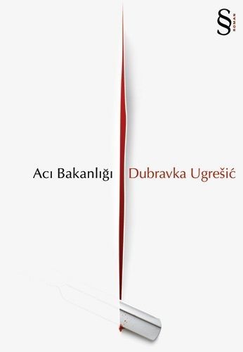Dubravka Ugrešić (duplicate), Dubravka Ugrešić: Acı Bakanlığı (Paperback, Turkish language, 2010, Everest Yayınları)