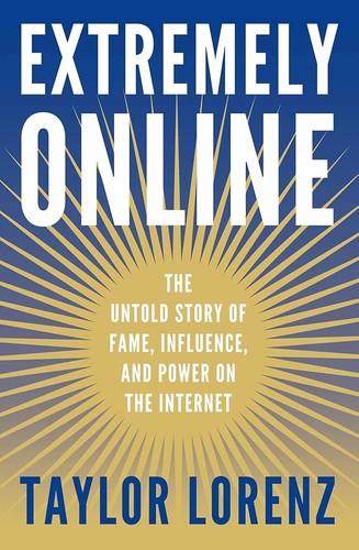 Taylor Lorenz: Extremely Online (Paperback, 2023, Simon & Schuster)