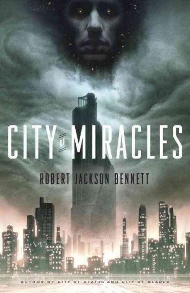 Robert Jackson Bennett: City of Miracles (2017)