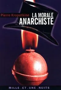 Peter Kropotkin, José Luis Oyón: La Morale anarchiste (French language, 2010)