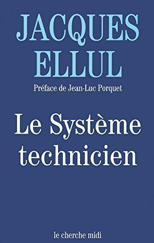 Jacques Ellul: Le système technicien (French language, 2004)