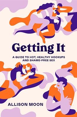 Allison Moon: Getting It (Paperback, Ten Speed Press)