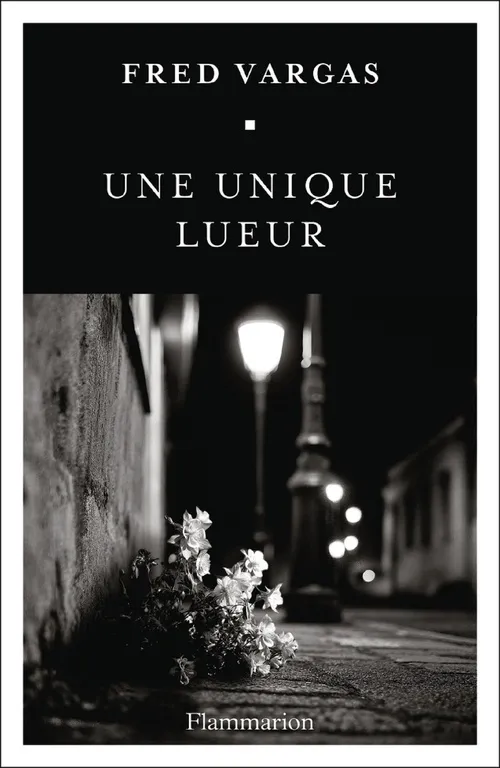 Fred Vargas: Une unique lueur (French language, 2026, Flammarion)
