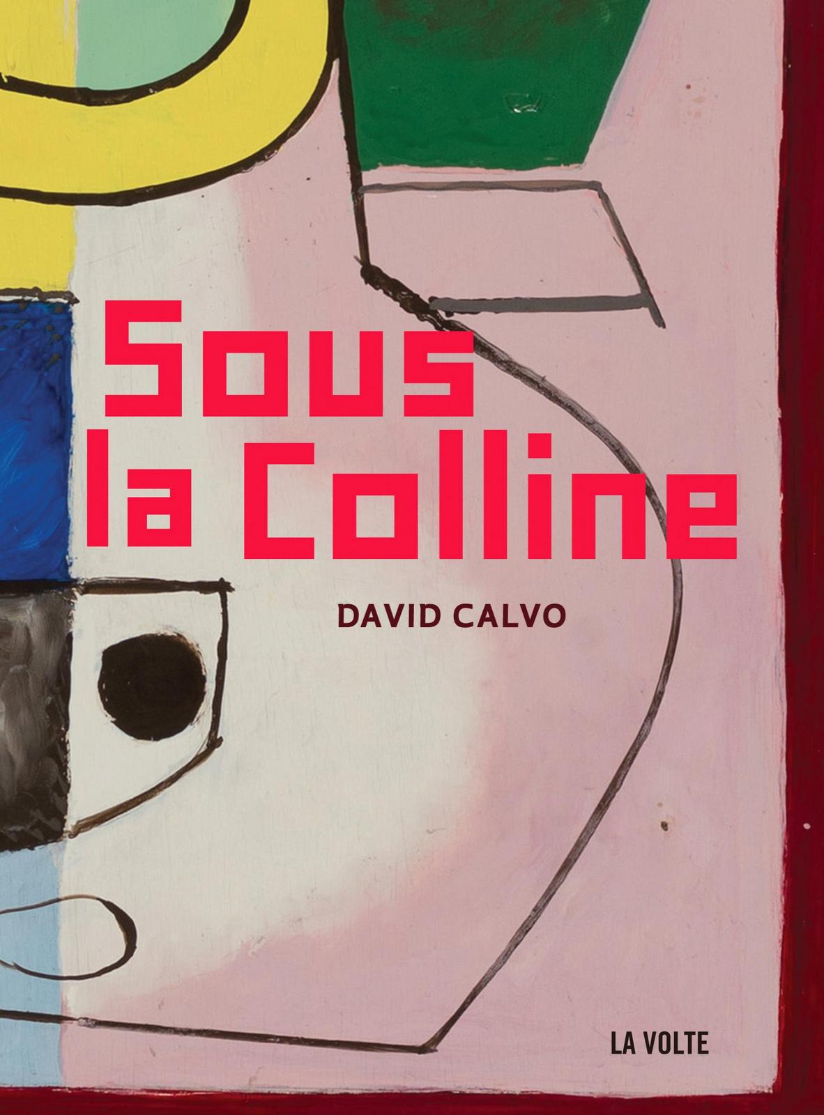 Sabrina Calvo: Sous la Colline (French language, 2015, La Volte)