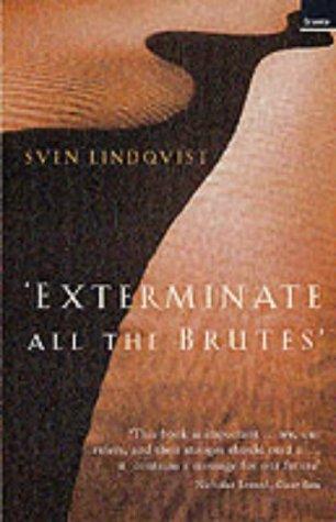 Lindqvist, Sven: Exterminate All the Brutes (Paperback, 2002, Granta Books)