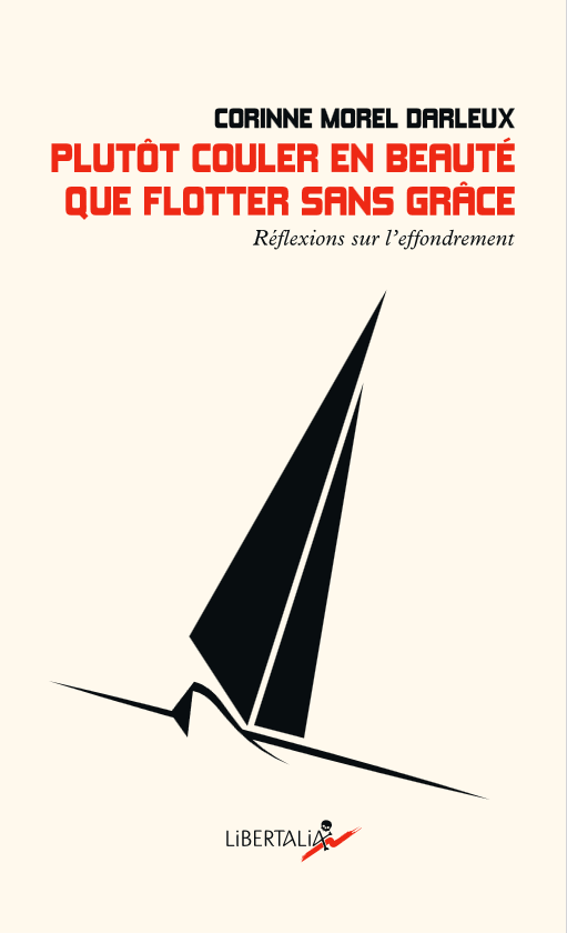 Corinne Morel Darleux: Plutôt couler en beauté que flotter sans grâce (French language, 2019, Libertalia)