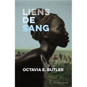 Octavia E. Butler, Nadine Gassié, Jessica Shapiro: Liens de sang (Paperback, Français language, 2021, Au diable vauvert)