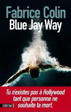 Fabrice Colin: Blue Jay Way (French language, 2012, Sonatine Éditions)