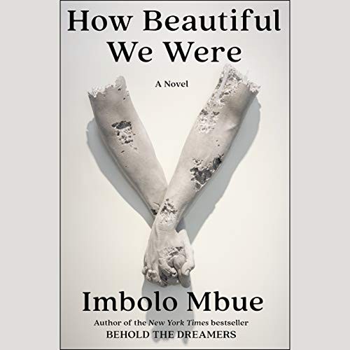 Imbolo Mbue, Prentice Onayemi, Janina Edwards, Dion Graham, JD Jackson, Allyson Johnson, Lisa Pitts: How Beautiful We Were (AudiobookFormat, 2021, Random House Audio)