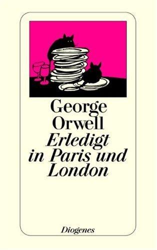 George Orwell: Erledigt in Paris und London (Paperback, German language, 2007, Diogenes Verlag)