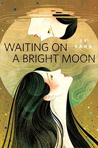 JY Yang: Waiting on a Bright Moon: A Tor.com Original (Tor Books)