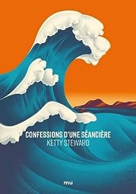 Ketty Steward: Confessions d'une séancière (Paperback, Français language, 2023, Éditions Mnémos)