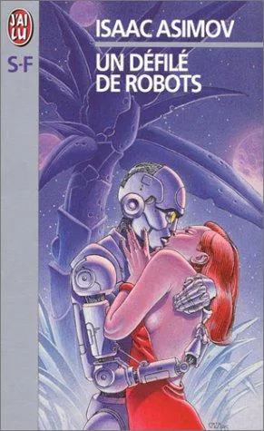 Isaac Asimov: Un défilé de robots (French language, 1999, J'ai Lu)