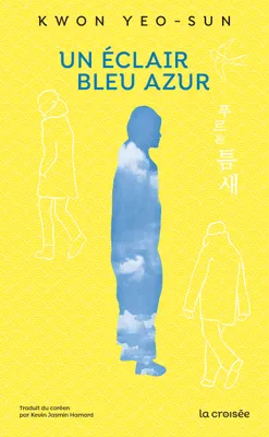 Yeo-sun Kwon: Un éclair bleu azur (2024, La Croisée)