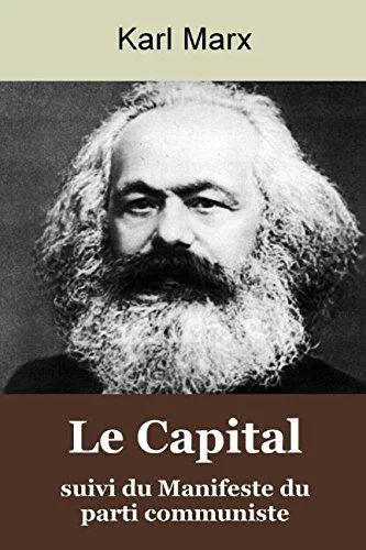 Karl Marx: KARL MARX: le Capital, Suivi du Manifeste du Parti Communiste (2018)