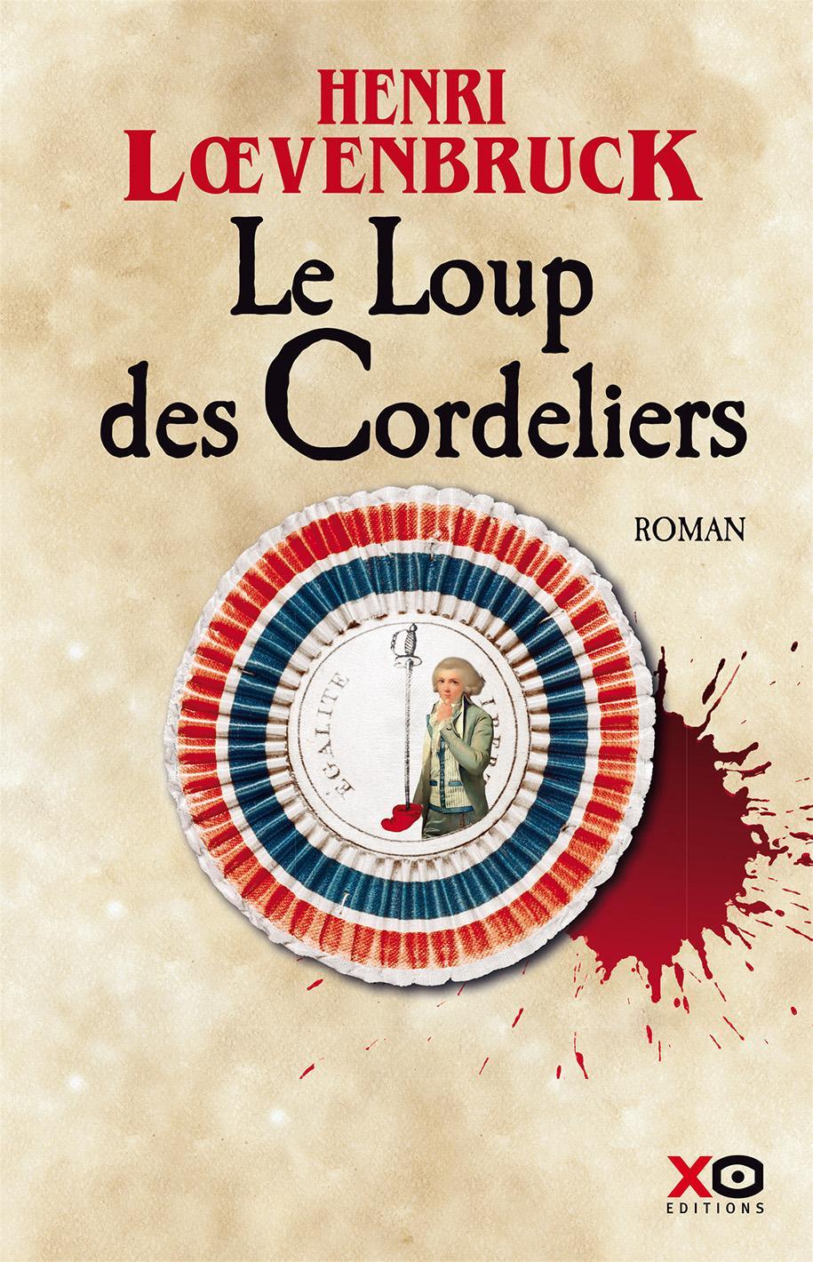 Henri Lœvenbruck: Le loup des Cordeliers (French language, 2019, XO éditions)