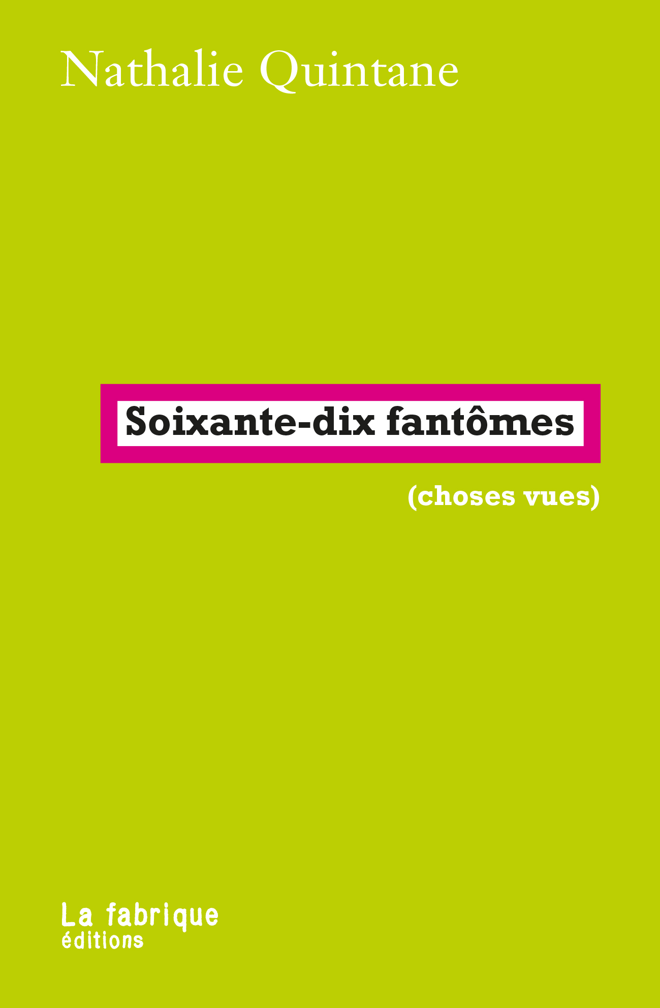 Nathalie Quintane: Soixante-dix fantômes (Paperback)