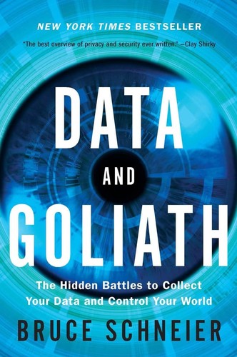 Bruce Schneier: Data and Goliath (2016, Norton & Company, Incorporated, W. W.)