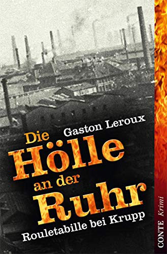 Gaston Leroux: Die Hölle an der Ruhr (Paperback, 2010, Conte-Verlag)